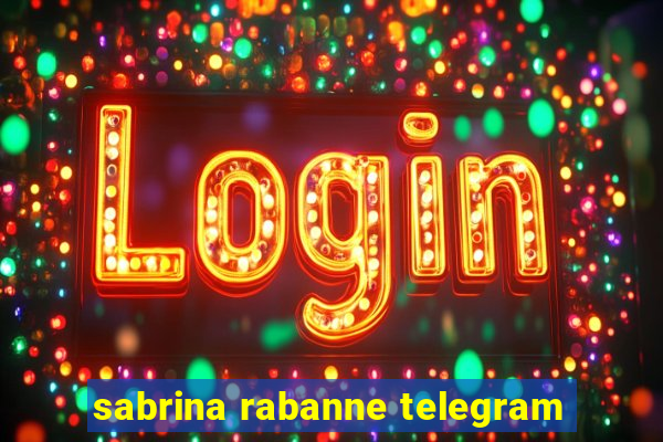 sabrina rabanne telegram